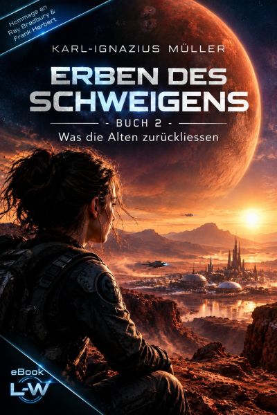 Die Erben des Schweigens - Buch 2 von 3 - Was die Alten zurückliessen