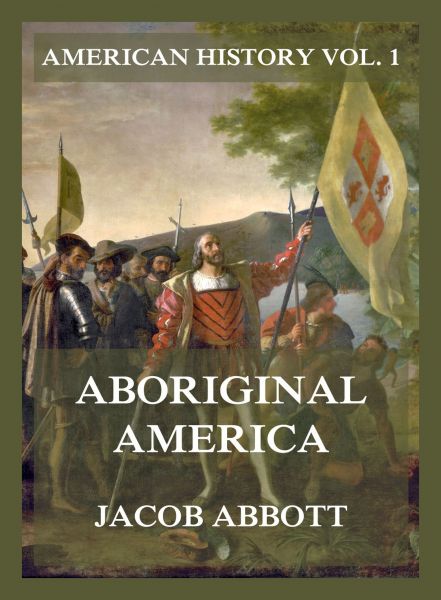 Aboriginal America (American History Vol. 1)