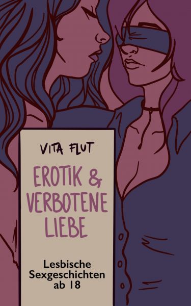 Erotik & Verbotene Liebe - lesbische Sexgeschichten ab 18