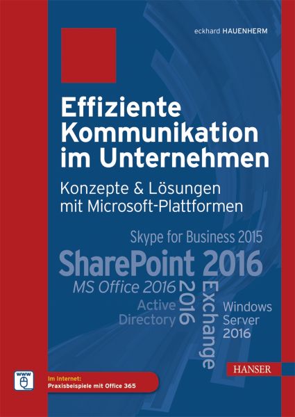 Effiziente Kommunikation im Unternehmen: Konzepte & Lösungen mit Microsoft-Plattformen