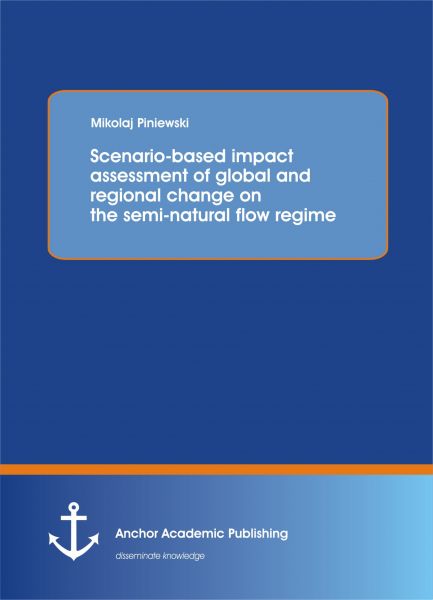 Scenario-based impact assessment of global and regional change on the semi-natural flow regime