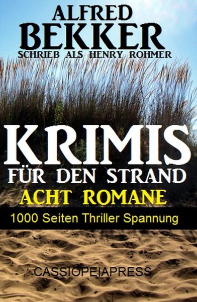 1000 Seiten Thriller Spannung - Alfred Bekker Krimis für den Strand