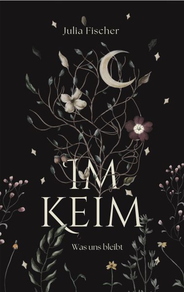 Im Keim - Was uns bleibt