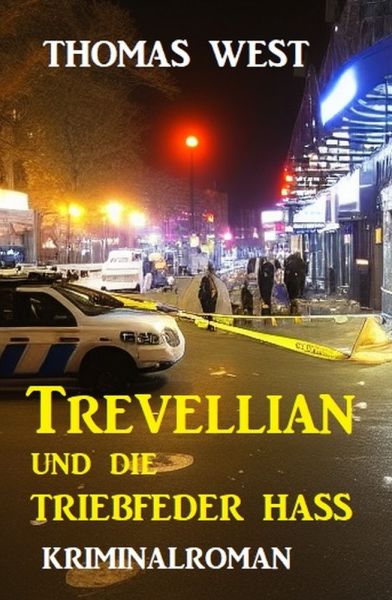 Trevellian und die Triebfeder Hass: Kriminalroman