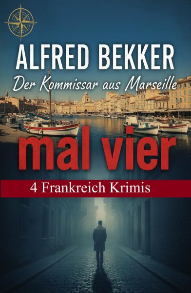 Der Kommissar aus Marseille mal vier: 4 Frankreich Krimis