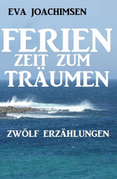 Ferien – Zeit zum Träumen