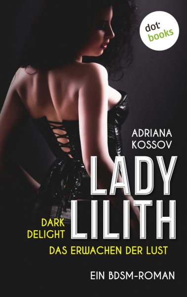 LADY LILITH: Dark Delight - Das Erwachen der Lust