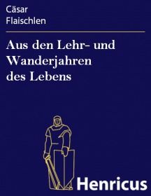 Aus den Lehr- und Wanderjahren des Lebens