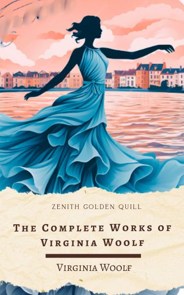 The Complete Works of Virginia Woolf