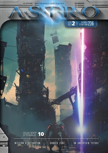 ASTRO S2 - Part 10: Mission Reactivation, Danger Zone, An Uncertain Future