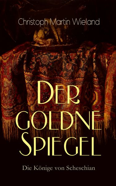 Der goldne Spiegel - Die Könige von Scheschian