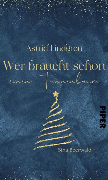 Astrid Lindgren – Wer braucht schon einen Tannenbaum?