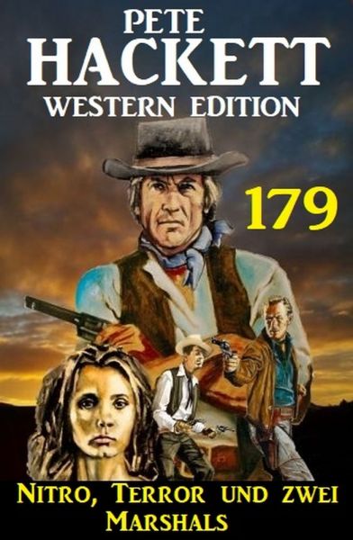 Nitro, Terror und zwei Marshals: Pete Hackett Western Edition 179