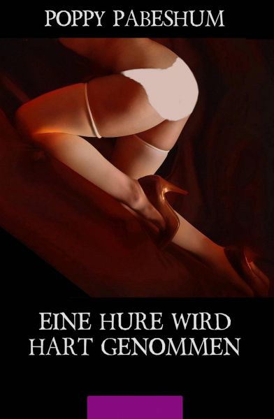 Eine Hure wird hart genommen