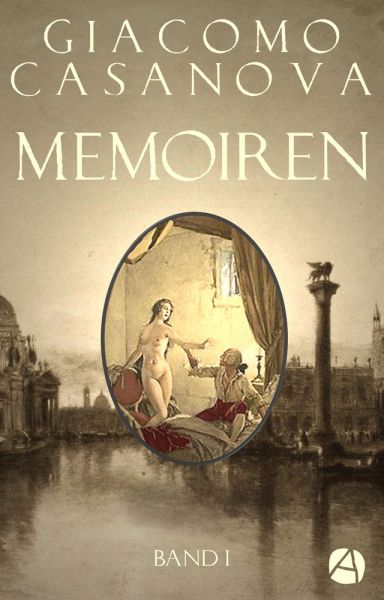 Memoiren: Geschichte meines Lebens. Band 1