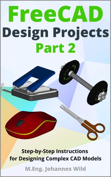 FreeCAD | Design Projects - Part 2