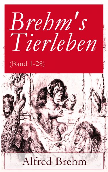 Brehm's Tierleben (Band 1-28)