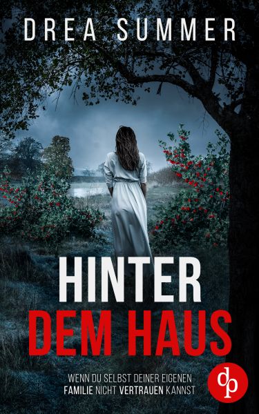 Hinter dem Haus | Der mitreißende Psychothriller, der dich an dir selbst zweifeln lässt