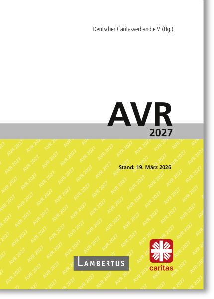 Richtlinien für Arbeitsverträge in den Einrichtungen des Deutschen Caritasverbandes (AVR)