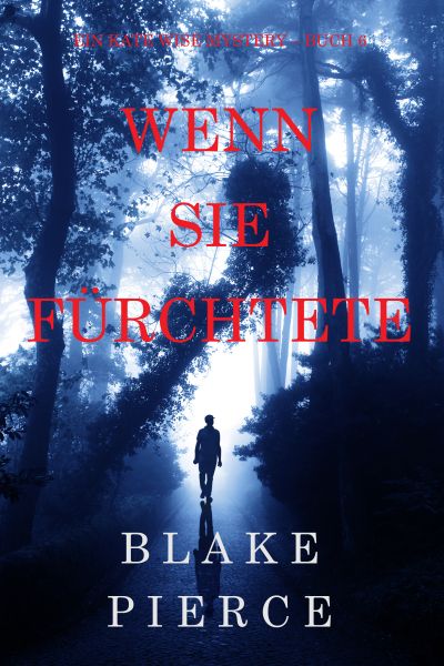 Wenn Sie Fürchtete (Ein Kate Wise Mystery – Buch 6)