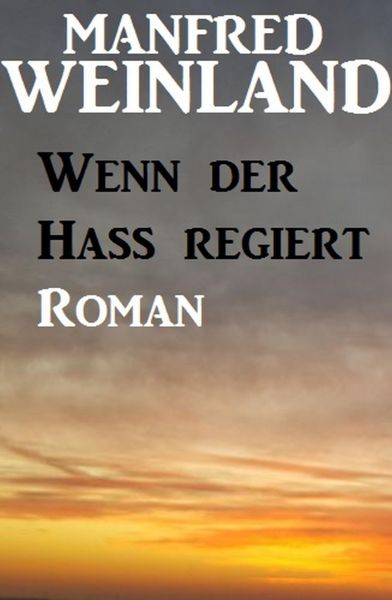 Wenn der Hass regiert