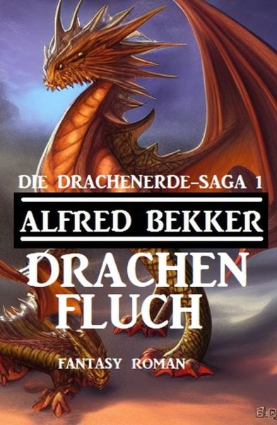Drachenfluch: Fantasy Roman: Die Drachenerde Saga 1