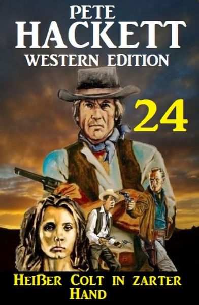 Heißer Colt in zarter Hand: Pete Hackett Western Edition 24