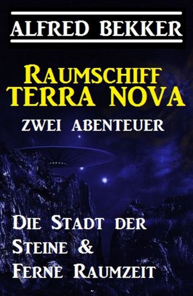 Raumschiff Terra Nova - Zwei Abenteuer: Die Stadt der Steine & Ferne Raumzeit