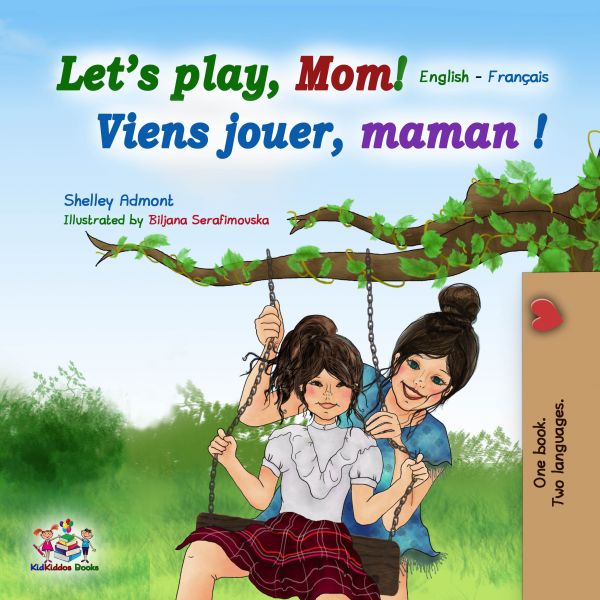 Let’s Play, Mom! Viens jouer, maman!