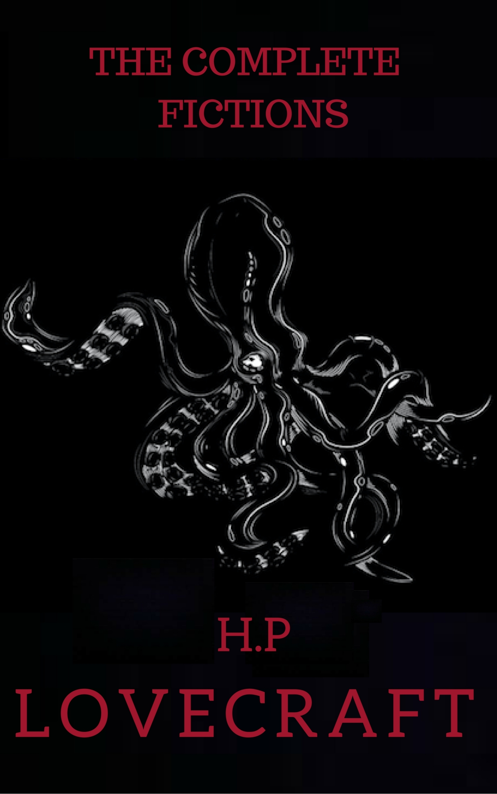The Complete Fiction of H.P. Lovecraft (H. P. Lovecraft Zongo)