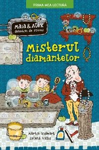 MISTERUL DIAMANTELOR. Maia și Alex detectivi de succes