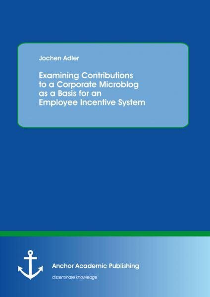Examining Contributions to a Corporate Microblog as a Basis for an Employee Incentive System