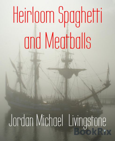 Heirloom Spaghetti and Meatballs