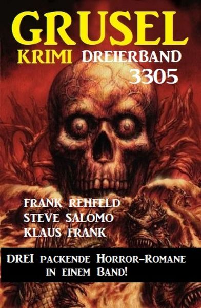 Gruselkrimi Dreierband 3305 - Drei packende Horror-Romane in einem Band!