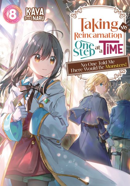 Taking My Reincarnation One Step at a Time: No One Told Me There Would Be Monsters! Volume 8