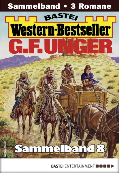 G. F. Unger Western-Bestseller Sammelband 8