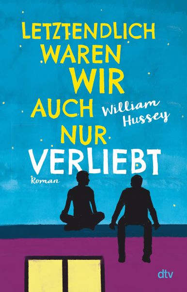 Cover William Hussey: Letztendlich waren wir auch nur verliebt