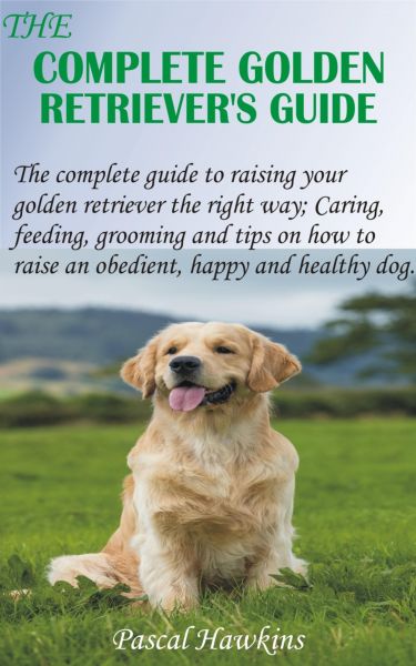 The Complete Golden Retriever's Guide