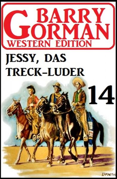 ​Jessy, das Treckluder: Barry Gorman Western Edition 14