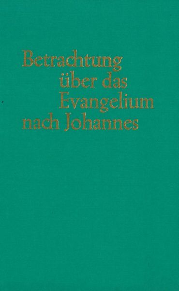 Betrachtungen über das Evangelium nach Johannes