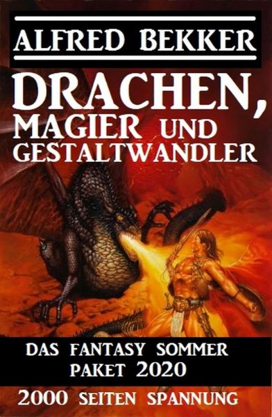 Drachen, Magier und Gestaltwandler: Das Fantasy Sommer Paket 2020 – 2000 Seiten Spannung