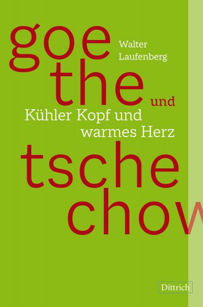 Goethe und Tschechow – Kühler Kopf und warmes Herz