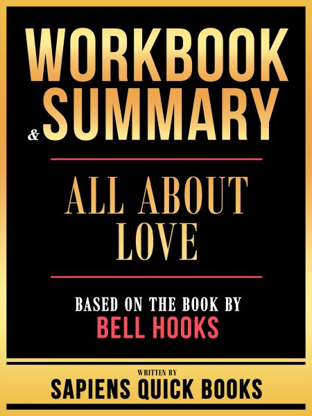 Workbook & Summary - All About Love - Based On The Book By Bell Hooks