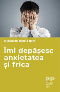 Imi depasesc anxietatea si frica