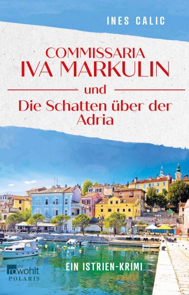 Commissaria Iva Markulin und Die Schatten über der Adria