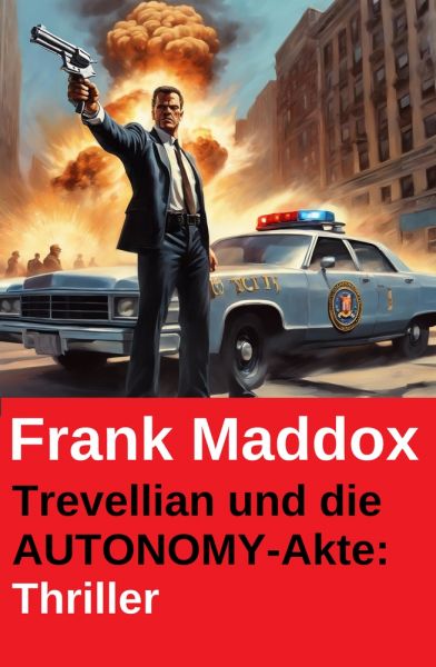 Trevellian und die AUTONOMY-Akte: Thriller