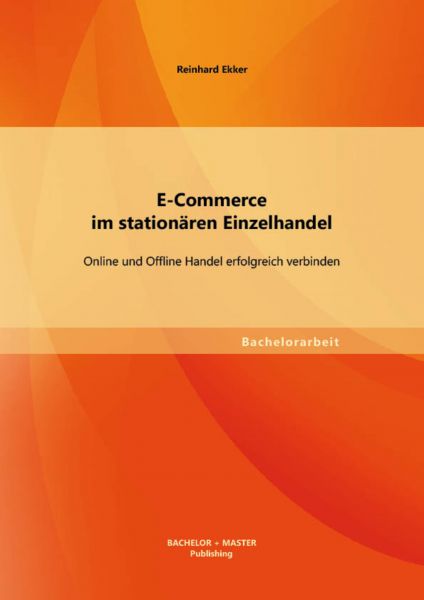 E-Commerce im stationären Einzelhandel: Online und Offline Handel erfolgreich verbinden