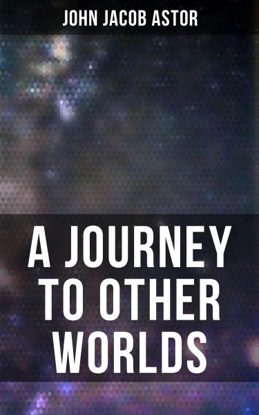 A Journey to Other Worlds