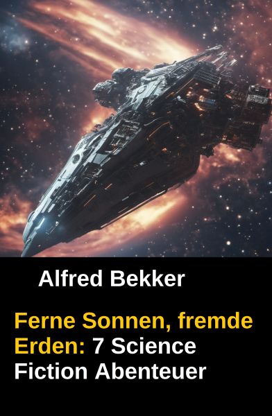 Ferne Sonnen, fremde Erden: 7 Science Fiction Abenteuer