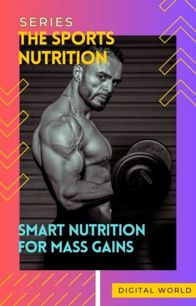 Smart Nutrition for Mass Gains